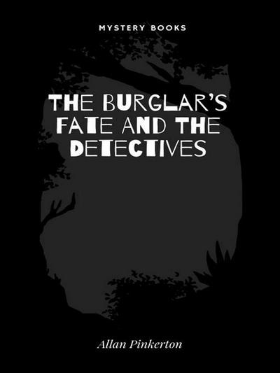 The Burglar’s Fate And The Detectives