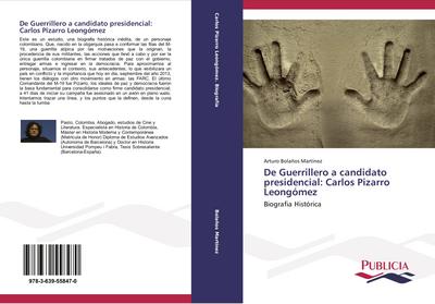 De Guerrillero a candidato presidencial: Carlos Pizarro Leongómez