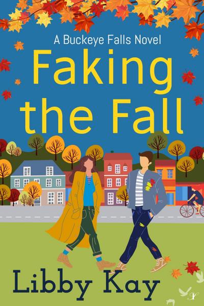 Faking the Fall (A Buckeye Falls Novel, #4)