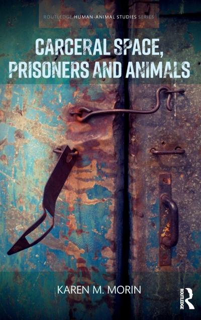 Carceral Space, Prisoners and Animals