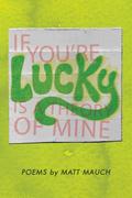 If You’re Lucky Is a Theory of Mine