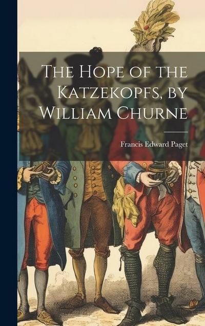The Hope of the Katzekopfs, by William Churne