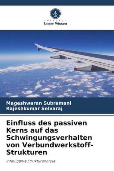 Einfluss des passiven Kerns auf das Schwingungsverhalten von Verbundwerkstoff-Strukturen