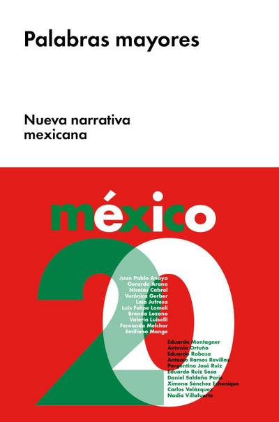 Palabras mayores : nueva narrativa mexicana