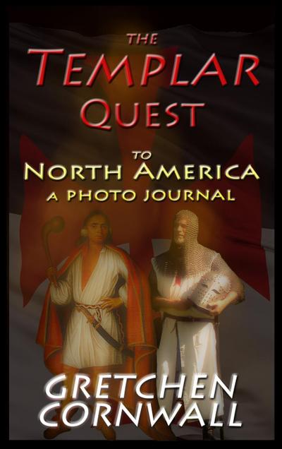 The Templar Quest to North America: A Photo Journal