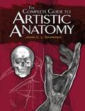 The Complete Guide to Artistic Anatomy