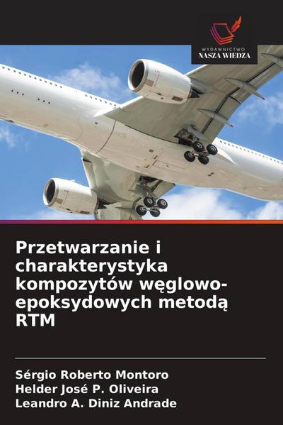 Przetwarzanie i charakterystyka kompozytów w¿glowo-epoksydowych metod¿ RTM