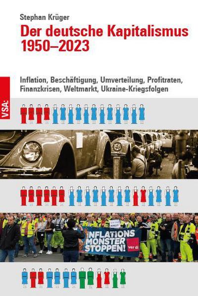 Der deutsche Kapitalismus 1950–2023: Inflation, Beschäftigung, Umverteilung, Profitraten, Finanzkrisen, Weltmarkt, Ukraine-Kriegsfolgen