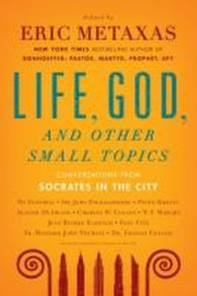 Life, God, and Other Small Topics
