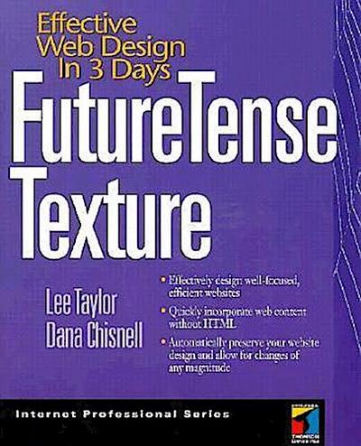 Future Tense Texture: Effective Web Design in 3 Days [With CDROM]