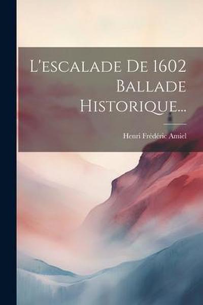 L’escalade De 1602 Ballade Historique...