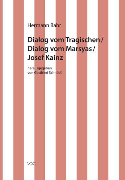 Hermann Bahr / Dialog vom Tragischen/ Dialog vom Marsyas/ Josef Kainz