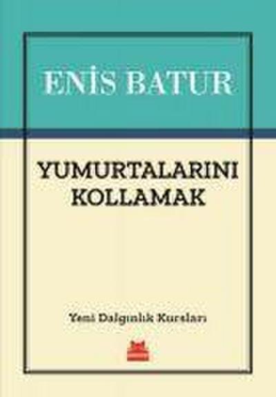 Yumurtalarini Kollamak; Yeni Dalginlik Kurslari