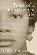 Tales of a Multifaceted Life Volume 1