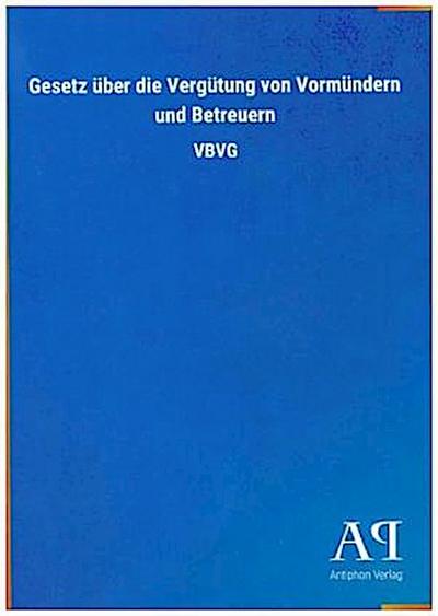 Gesetz über die Vergütung von Vormündern und Betreuern
