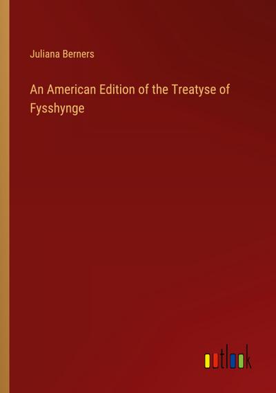An American Edition of the Treatyse of Fysshynge