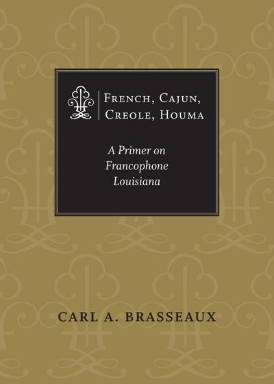 French, Cajun, Creole, Houma