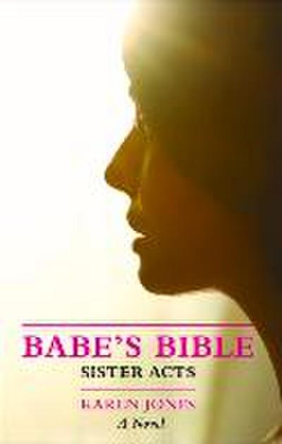 Babe’s Bible: Sister Acts