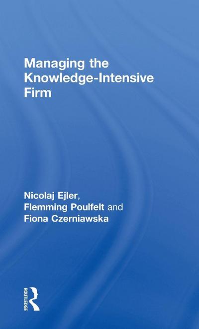 Managing the Knowledge-Intensive Firm