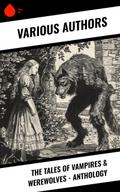 The Tales of Vampires & Werewolves - Anthology