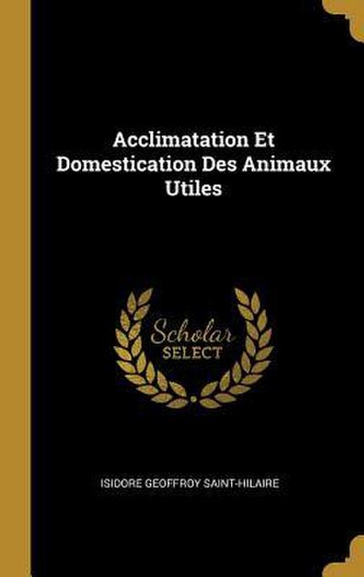 Acclimatation Et Domestication Des Animaux Utiles