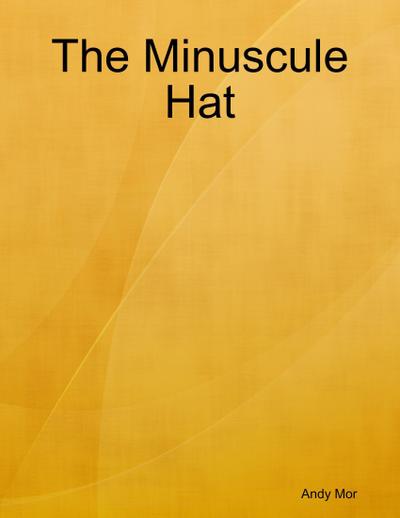 The Minuscule Hat