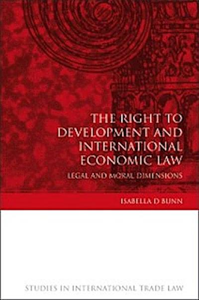 The Right to Development and International Economic Law