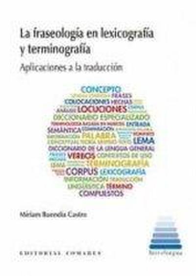 La fraseología en lexicografía y terminografía : aplicaciones a la traducción