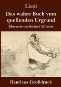 Das wahre Buch vom quellenden Urgrund (Großdruck)