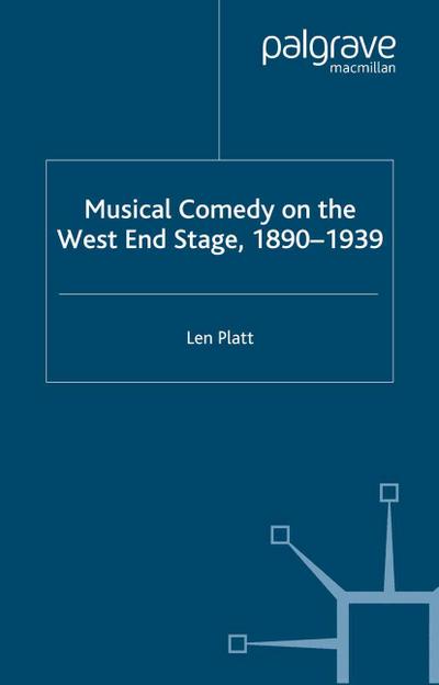 Musical Comedy on the West End Stage, 1890 - 1939