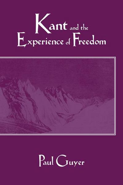 Kant and the Experience of Freedom