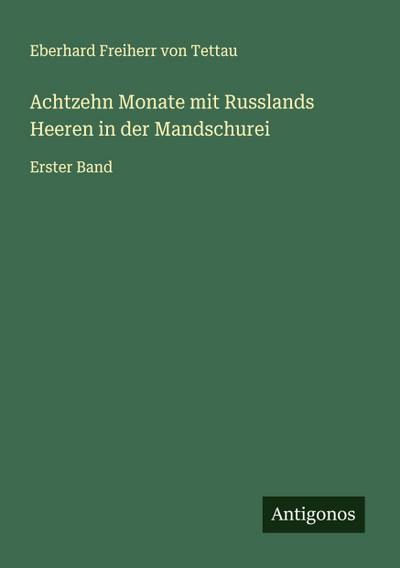 Achtzehn Monate mit Russlands Heeren in der Mandschurei