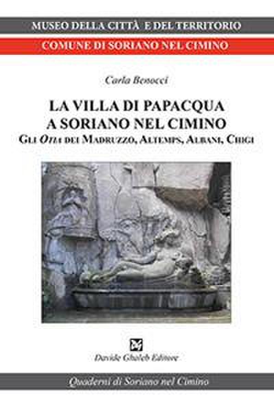 Benocci, C: Villa di Papacqua a Soriano nel Cimino. Gli Otia