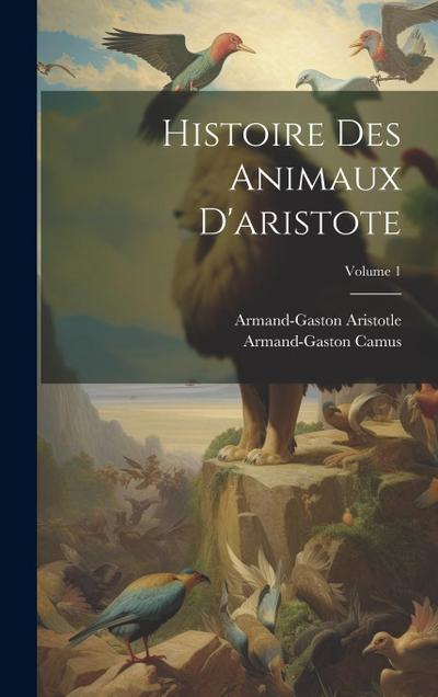 Histoire Des Animaux D’aristote; Volume 1
