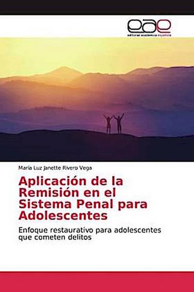 Aplicación de la Remisión en el Sistema Penal para Adolescentes