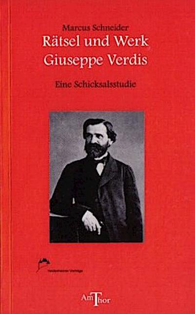 Rätsel und Werk Giuseppe Verdis