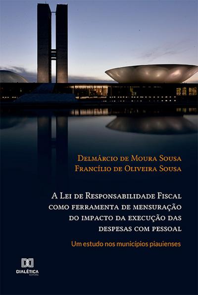 A Lei de Responsabilidade Fiscal como ferramenta de mensuração do impacto da execução das despesas com pessoal