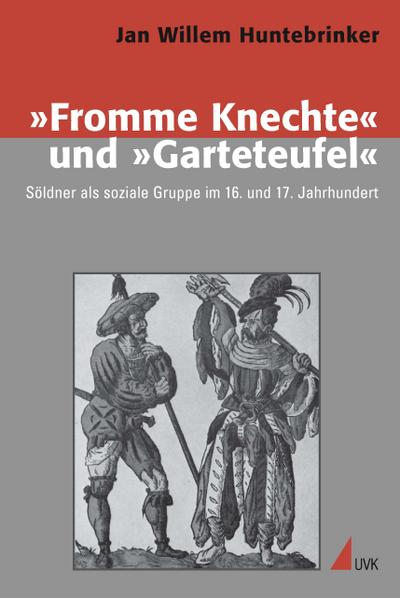 ’Fromme Knechte’ und ’Garteteufel’