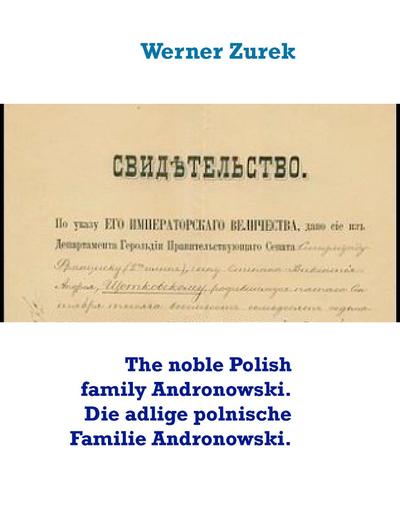 The noble Polish family Andronowski. Die adlige polnische Familie Andronowski.