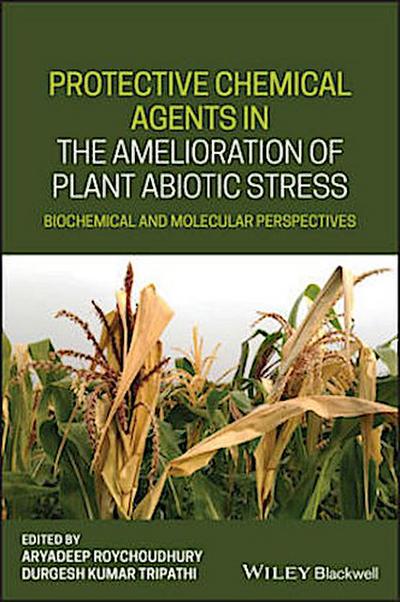 Protective Chemical Agents in the Amelioration of Plant Abiotic Stress