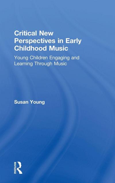 Critical New Perspectives in Early Childhood Music