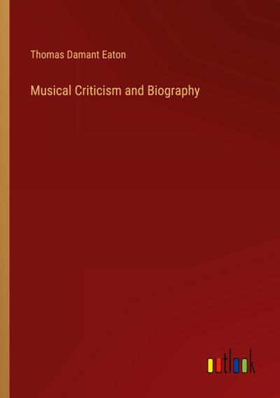 Musical Criticism and Biography