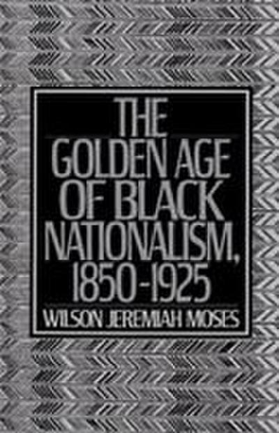 The Golden Age of Black Nationalism, 1850-1925