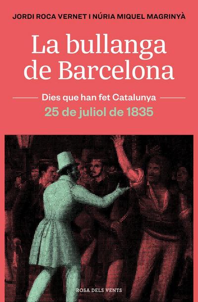 La bullanga de Barcelona : la ciutat en flames, 25 de juliol de 1835