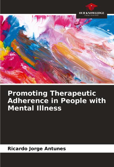 Promoting Therapeutic Adherence in People with Mental Illness