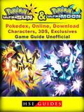 Pokemon Sun & Moon, Ultra, Pokedex, Online, Download, Characters, 3DS, Exclusives, Game Guide Unofficial