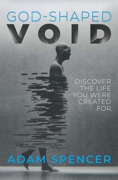 God-Shaped Void: Discover the Life You Were Created For.