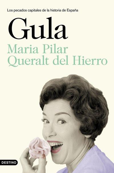 Gula : los pecados capitales de la historia de España