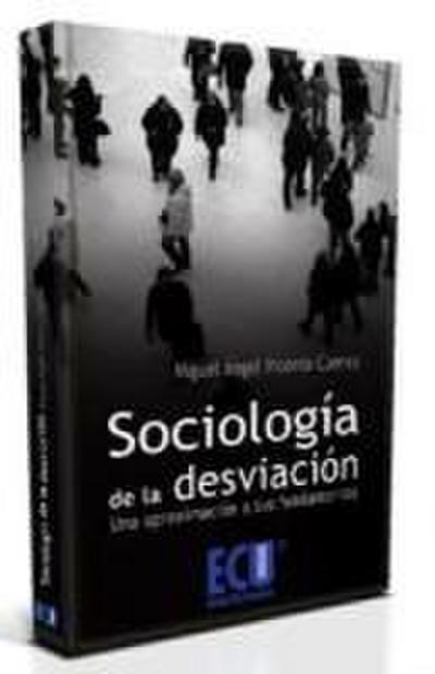 Sociología de la desviación : una aproximación a sus fundamentos