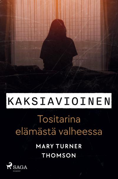 Kaksiavioinen - Tositarina elämästä valheessa